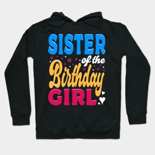 Sister Of The Birthday Girl Typography Family Hoodie